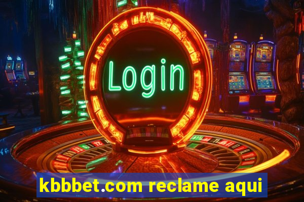 kbbbet.com reclame aqui